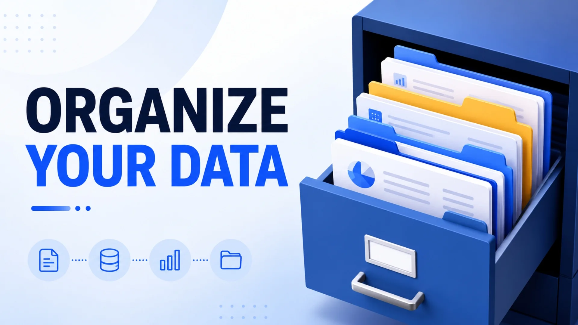 A blue metal filing cabinet drawer full of neatly labeled folders next to the bold headline Organize Your Data